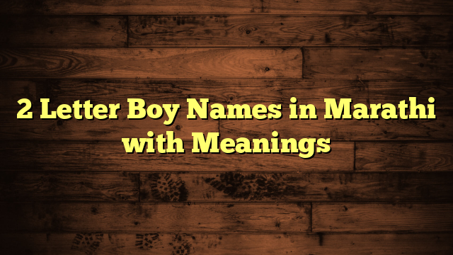 2 Letter Boy Names in Marathi with Meanings