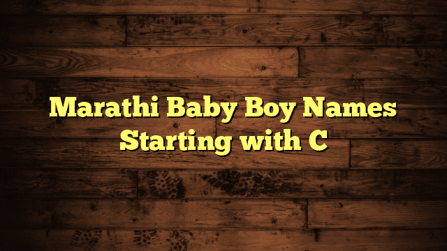 Marathi Baby Boy Names Starting with C