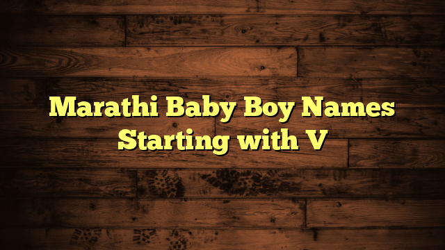 Marathi Baby Boy Names Starting with V