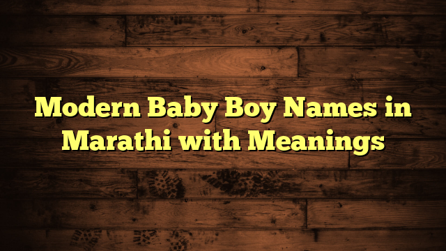 Modern Baby Boy Names in Marathi with Meanings